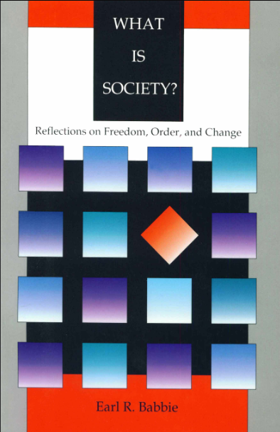 What is Society: Reflections on Freedom, Order, and Change